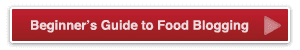 Beginner's Guide to Food Blogging